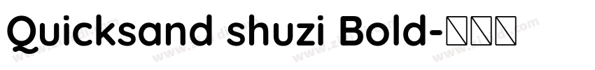 Quicksand shuzi Bold字体转换 Quicksand shuzi Bold字体转换